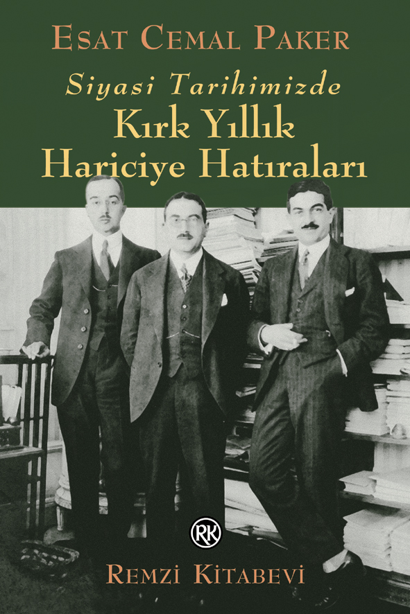Esat Cemal Paker - Siyasi Tarihimizde Kırk Yıllık Hariciye Hatıraları