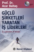 Güçlü Şirketleri Yaratan İş Liderleri