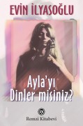 Ayla’yı Dinler misiniz?