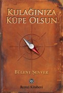 Kulağınıza Küpe Olsun