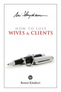 How to Lose Wives & Clients