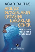 Akılsız Duyguların Cezasını Kararlar Çeker