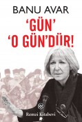 ‘Gün’ ‘O Gün’dür!
