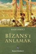 Bizans’ı Anlamak