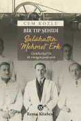 BİR TIP ŞEHİDİ: Salâhattin Mehmet Erk