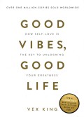Good Vibes, Good Life