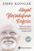 Hayat Yaşadığına Değsin