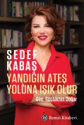 Yandığın Ateş Yoluna Işık Olur
