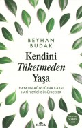 Kendini Tüketmeden Yaşa