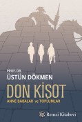 DON KİŞOT Anne Babalar ve Toplumlar