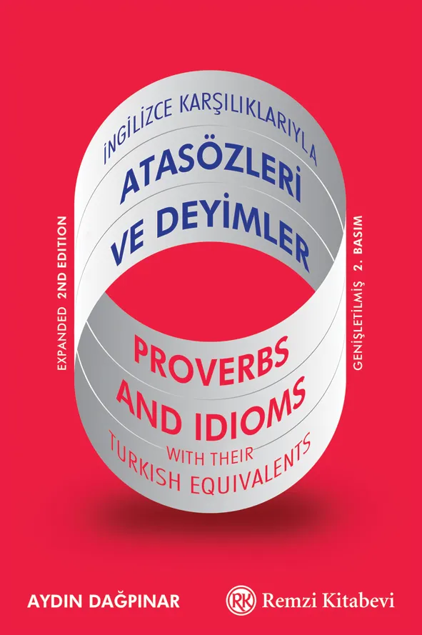 İngilizce Karşılıklarıyla Atasözleri ve Deyimler/Proverbs and Idioms