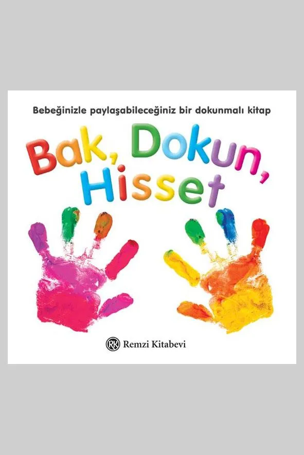 Bak, Dokun, Hisset